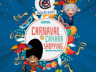 Já é Carnaval no Camará Shopping com o apoio do Inglês EASY