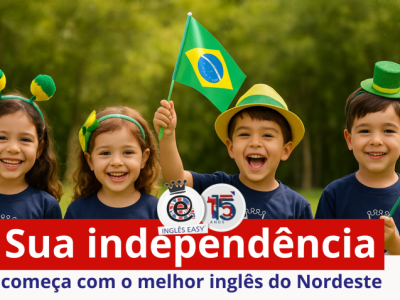 Sua independência começa com o melhor inglês do Nordeste