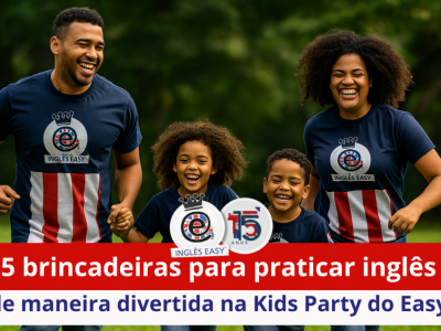 5 brincadeiras para praticar inglês de maneira divertida na Kids Party do Easy